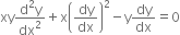 xy fraction numerator straight d squared straight y over denominator dx squared end fraction plus straight x open parentheses dy over dx close parentheses squared minus straight y dy over dx equals 0