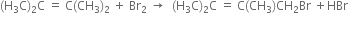 left parenthesis straight H subscript 3 straight C right parenthesis subscript 2 straight C space equals space straight C left parenthesis CH subscript 3 right parenthesis subscript 2 space plus space Br subscript 2 space rightwards arrow space space left parenthesis straight H subscript 3 straight C right parenthesis subscript 2 straight C space equals space straight C left parenthesis CH subscript 3 right parenthesis CH subscript 2 Br space plus HBr
