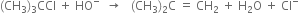 left parenthesis CH subscript 3 right parenthesis subscript 3 CCl space plus space HO to the power of minus space space rightwards arrow space space space left parenthesis CH subscript 3 right parenthesis subscript 2 straight C space equals space CH subscript 2 space plus space straight H subscript 2 straight O space plus space Cl to the power of minus