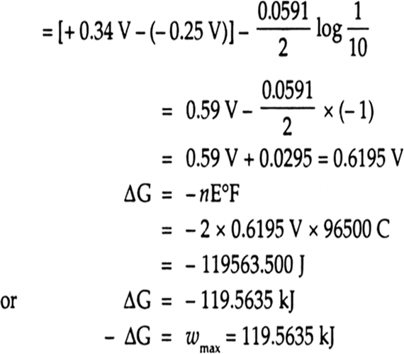
Ni(s) | Ni2+ (0.01 M) || Cu2+ (0.1 M) | Cu(s)At anode Ni(s) → Ni
