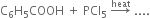 straight C subscript 6 straight H subscript 5 COOH space plus space PCl subscript 5 space rightwards arrow with heat on top space....
