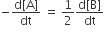 negative fraction numerator straight d left square bracket straight A right square bracket over denominator dt end fraction space equals space 1 half fraction numerator straight d left square bracket straight B right square bracket over denominator dt end fraction