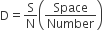 straight D equals straight S over straight N open parentheses Space over Number close parentheses
