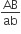 AB over ab