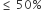 less or equal than space 50 percent sign