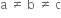 straight a space not equal to space straight b space not equal to space straight c