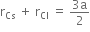 straight r subscript Cs space plus space straight r subscript Cl space equals space fraction numerator 3 straight a over denominator 2 end fraction