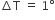 increment straight T space equals space 1 degree