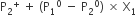 straight P subscript 2 to the power of plus space plus space left parenthesis straight P subscript 1 to the power of 0 space minus space straight P subscript 2 to the power of 0 right parenthesis space cross times space straight X subscript 1
