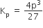 straight K subscript straight p space equals space fraction numerator 4 straight p cubed over denominator 27 end fraction
