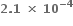 bold 2 bold. bold 1 bold space bold cross times bold space bold 10 to the power of bold minus bold 4 end exponent