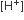 left square bracket straight H to the power of plus right square bracket