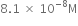 8.1 space cross times space 10 to the power of negative 8 end exponent straight M