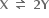 bold X bold space bold rightwards harpoon over leftwards harpoon bold space bold 2 bold Y