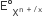 straight E degree subscript straight X to the power of straight n space plus divided by straight x end exponent end subscript