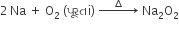 2 thin space Na space plus space straight O subscript 2 space left parenthesis àªª à«‚ àª°àª¤ àª¾àª‚ right parenthesis space rightwards arrow with space space space increment space space space on top space Na subscript 2 straight O subscript 2