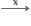 bold rightwards arrow with bold space bold space bold space bold x bold space bold space bold space on top