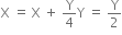 straight X space equals space straight X space plus space straight Y over 4 straight Y space equals space straight Y over 2