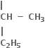 bold vertical line
bold CH bold space bold minus bold space bold CH subscript bold 3
bold vertical line bold space
bold C subscript bold 2 bold H subscript bold 5
