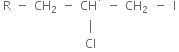 table row straight R minus cell CH subscript 2 end cell minus cell CH to the power of times end cell cell negative space space CH subscript 2 space space minus space space straight I end cell row blank blank blank blank vertical line blank row blank blank blank blank Cl blank end table