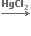 bold rightwards arrow with bold HgCl subscript bold 2 on top