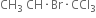 CH subscript 3 space CH times Br times CCl subscript 3