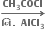 bold rightwards arrow from bold ન િ bold. bold space bold AlCl subscript bold 3 to bold CH subscript bold 3 bold COCl of