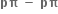 bold pπ bold space bold minus bold space bold pπ