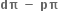 bold dπ bold space bold minus bold space bold pπ