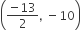 open parentheses fraction numerator negative 13 over denominator 2 end fraction comma space minus 10 close parentheses