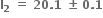 bold l subscript bold 2 bold space bold equals bold space bold 20 bold. bold 1 bold space bold plus-or-minus bold space bold 0 bold. bold 1