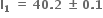 bold l subscript bold 1 bold space bold equals bold space bold 40 bold. bold 2 bold space bold plus-or-minus bold space bold 0 bold. bold 1