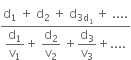 fraction numerator straight d subscript 1 space plus space straight d subscript 2 space plus space straight d subscript 3 straight d subscript 1 end subscript space plus space.... over denominator begin display style straight d subscript 1 over straight v subscript 1 end style plus space begin display style straight d subscript 2 over straight v subscript 2 end style space plus begin display style straight d subscript 3 over straight v subscript 3 end style plus.... end fraction