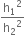 straight h subscript 1 squared over straight h subscript 2 squared