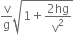 straight v over straight g square root of 1 plus fraction numerator 2 hg over denominator straight v squared end fraction end root