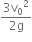 fraction numerator 3 straight v subscript 0 squared over denominator 2 straight g end fraction
