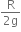 fraction numerator straight R over denominator 2 straight g end fraction