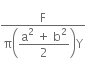 fraction numerator straight F over denominator straight pi open parentheses begin display style fraction numerator straight a squared space plus space straight b squared over denominator 2 end fraction end style close parentheses straight Y end fraction