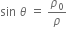 sin space theta space equals space rho subscript 0 over rho