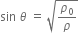 sin space theta space equals space square root of rho subscript 0 over rho end root