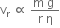straight v subscript straight r space proportional to space fraction numerator straight m space straight g space over denominator straight r space straight eta end fraction