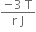 fraction numerator negative 3 space straight T over denominator straight r space straight J end fraction