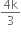 fraction numerator 4 straight k over denominator 3 end fraction