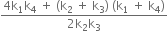 fraction numerator 4 straight k subscript 1 straight k subscript 4 space plus space left parenthesis straight k subscript 2 space plus space straight k subscript 3 right parenthesis space left parenthesis straight k subscript 1 space plus space straight k subscript 4 right parenthesis over denominator 2 straight k subscript 2 straight k subscript 3 end fraction