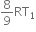8 over 9 RT subscript 1