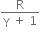 fraction numerator straight R over denominator straight gamma space plus space 1 end fraction
