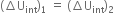 left parenthesis increment straight U subscript int right parenthesis subscript 1 space equals space left parenthesis increment straight U subscript int right parenthesis subscript 2