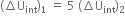 left parenthesis increment straight U subscript int right parenthesis subscript 1 space equals space 5 space left parenthesis increment straight U subscript int right parenthesis subscript 2