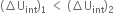 left parenthesis increment straight U subscript int right parenthesis subscript 1 space less than space left parenthesis increment straight U subscript int right parenthesis subscript 2