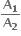 bold A subscript bold 1 over bold A subscript bold 2